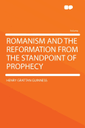 Romanism and the Reformation from the Standpoint of Prophecy