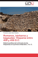 Romanos, Barbaros y Bagaudas: Hispania Entre 408 y 456 D.C.
