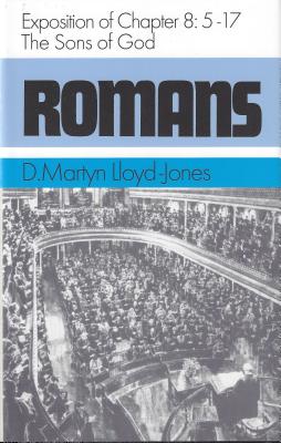 Romans 8:5-8:17: The Sons of G - Lloyd-Jones, Martyn