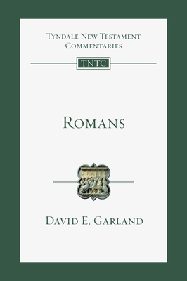 Romans: An Introduction and Commentary Volume 6 - Garland, David E, and Schnabel, Eckhard J (Editor), and Perrin, Nicholas (Consultant editor)