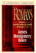 Romans: Justification by Faith (Romans 1-"4) - Boice, James Montgomery