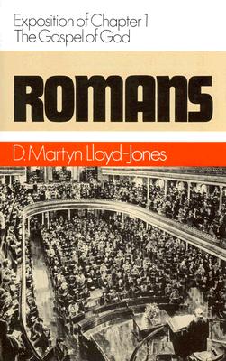 Romans (Romans Series) Vol 1: Exposition of Chapter 1-the Gospel of God - Martyn Lloyd-Jones