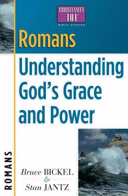 Romans: Understanding God's Grace and Power - Bickel, Bruce, and Jantz, Stan