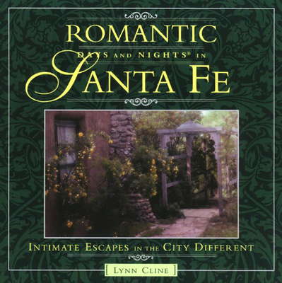 Romantic Days and Nights in Santa Fe - Cline, Lynn
