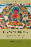 Romantic Dharma: The Emergence of Buddhism into Nineteenth-Century Europe