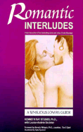 Romantic Interludes: A Sensuous Lovers Guide