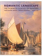 Romantic Landscapes: The Norwich School of Painters