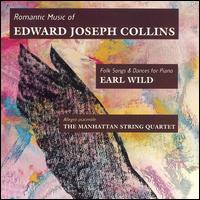 Romantic Music of Edward Joseph Collins - Earl Wild (piano); Manhattan String Quartet