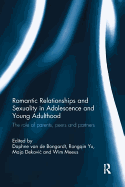 Romantic Relationships and Sexuality in Adolescence and Young Adulthood: The Role of Parents, Peers and Partners