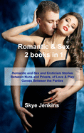 Romantic & Sex 2 books in 1: Romantic and Sex and Eroticism Stories Between Nuns and Priests, of Love & Play Games Between the Parties