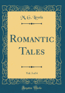 Romantic Tales, Vol. 3 of 4 (Classic Reprint)