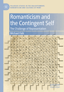 Romanticism and the Contingent Self: The Challenge of Representation