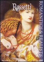 Romantics and Realists: Rossetti