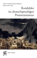 Rombilder Im Deutschsprachigen Protestantismus: Begegnungen Mit Der Stadt Im Langen 19. Jahrhundert