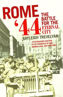 Rome '44: The Battle for the Eternal City - Trevelyan, Raleigh