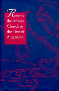 Rome and the African Church in the Time of Augustine