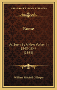 Rome: As Seen by a New Yorker in 1843-1844 (1845)