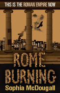 Rome Burning - McDougall, Sophia