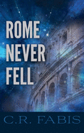 Rome Never Fell