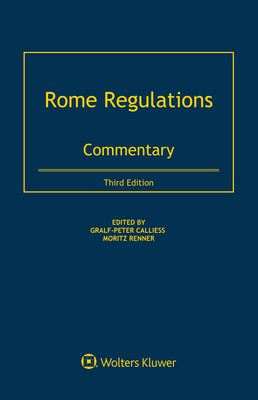 Rome Regulations: Commentary - Callies, Gralf-Peter (Editor), and Renner, Moritz (Editor)