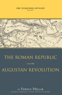 Rome, the Greek World, and the East, Volume 1: The Roman Republic and the Augustan Revolution