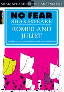 Romeo and Juliet: No Fear Shakespeare Side-By-Side Plain English