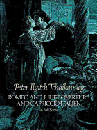 Romeo and Juliet Overture and Capriccio Italien: In Full Score