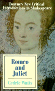 Romeo and Juliet: Twayne's New Critical Intro to Shakespeare