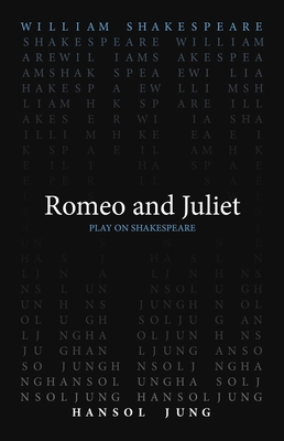 Romeo and Juliet - Shakespeare, William, and Jung, Hansol (Translated by)