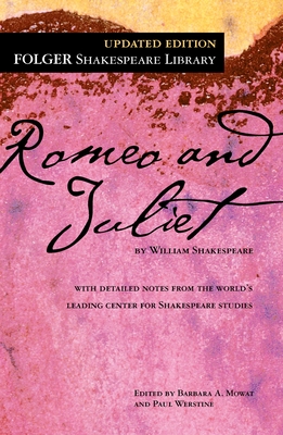 Romeo and Juliet - Shakespeare, William, and Mowat, Barbara a (Editor), and Werstine, Paul (Editor)