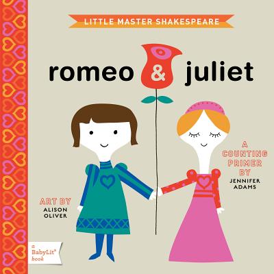 Romeo & Juliet: A BabyLit Counting Primer - Adams, Jennifer