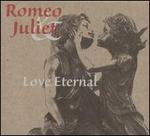 Romeo & Juliet: Love Eternal