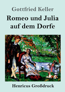 Romeo und Julia auf dem Dorfe (Grodruck)