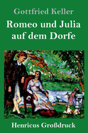 Romeo Und Julia Auf Dem Dorfe (Gro?druck)