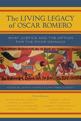 Romero's Legacy: The Call to Peace and Justice - Hogan Closkey, Pilar (Editor), and Hogan, John P (Editor), and Closkey, Pilar Hogan (Contributions by)