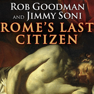 Rome's Last Citizen Lib/E: The Life and Legacy of Cato, Mortal Enemy of Caesar
