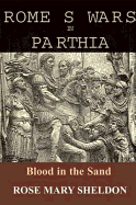 Rome's Wars in Parthia: Blood in the Sand