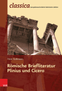 Romische Briefliteratur - Plinius Und Cicero: Plinius Und Cicero