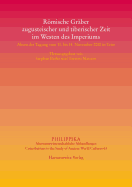 Romische Graber Augusteischer Und Tiberischer Zeit Im Westen Des Imperiums: Akten Der Tagung Vom 11. Bis 14. November 2010 in Trier