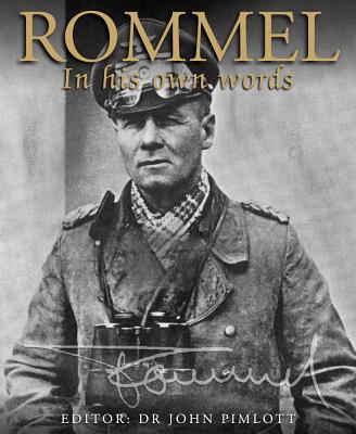 Rommel: In his own words - Pimlott, John