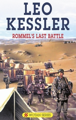 Rommel's Last Battle - Kessler, Leo