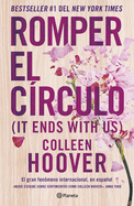 Romper El Crculo / It Ends with Us (Spanish Edition)