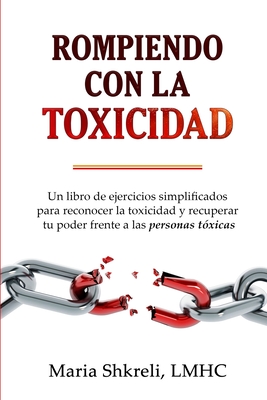 Rompiendo con la TOXICIDAD - Shkreli, Maria