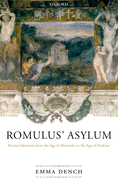 Romulus' Asylum: Roman Identities from the Age of Alexander to the Age of Hadrian