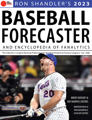 Ron Shandler's 2023 Baseball Forecaster: & Encyclopedia of Fanalytics - Hershey, Brent, and Kruse, Brandon, and Murphy, Ray