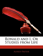 Ronald and I, or Studies from Life