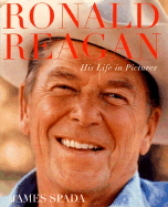 Ronald Reagan: His Life in Pictures