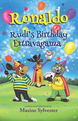 Ronaldo: Rudi's Birthday Extravaganza: An Illustrated Early Readers Chapter Book for Kids 6-8 and Kids 8-10 - Sylvester, Maxine