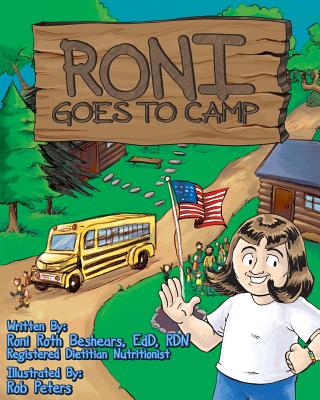 Roni Goes To Camp: The first camp experience for a girl who is overweight - Beshears, Roni Roth