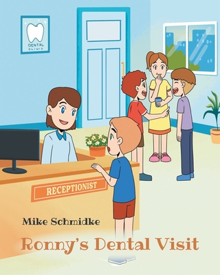 Ronny's Dental Visit - Schmidke, Mike